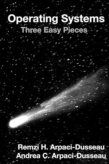 Operating Systems: Three Easy Pieces cover